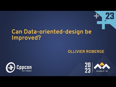 Can C++ Data-oriented-design be Improved? - Ollivier Roberge - CppCon 2023