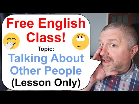Free English Class! 🗨️🗣️🗫 Topic: Talking About Other People (Lesson Only)