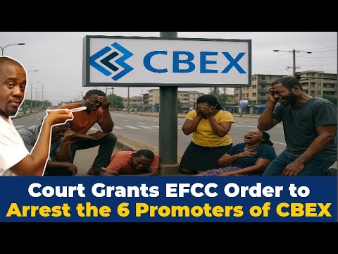 CBEX Scam: 6 CBEX Promoters Ordered to be Arrested by EFCC | Who are they?