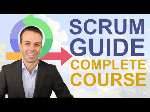 The Scrum Guide: FULL COURSE