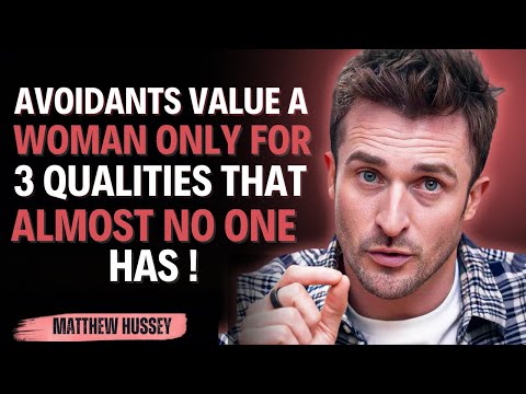 Avoidants Value a Woman Only for Three Qualities That Almost No One Has || Matthew Hussey ||