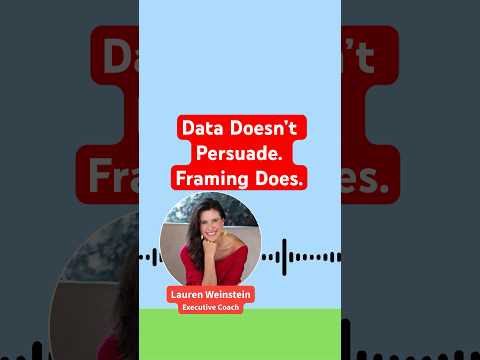 Data Doesn't Persuade. Framing Does.