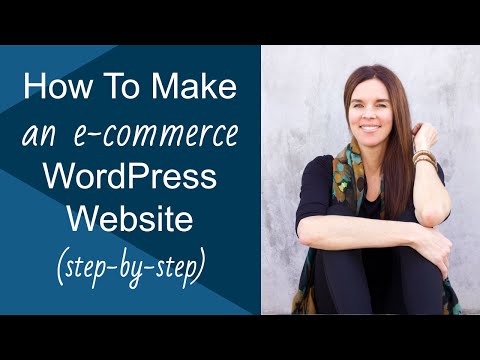 How To Make A WordPress Website With E-Commerce