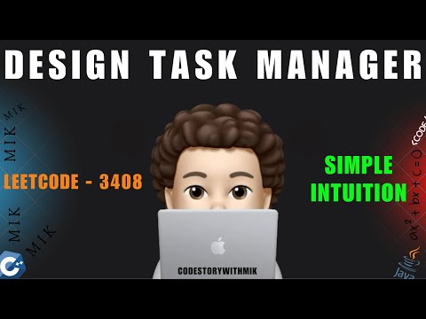Design Task Manager | Simple Intuition | Dry Run | Leetcode 3408 | codestorywithMIK