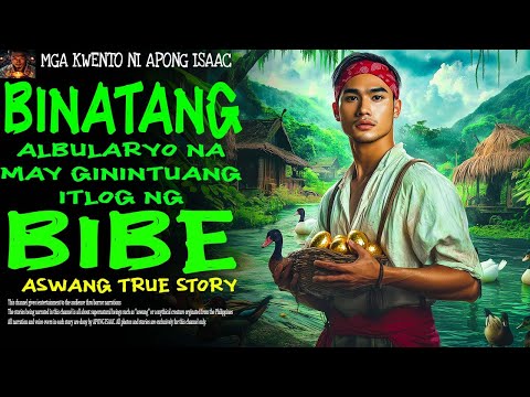 BINATANG ALBULARYO NA MAY MUTYA NG GININTUANG ITLOG NG BIBE | Aswang True Story