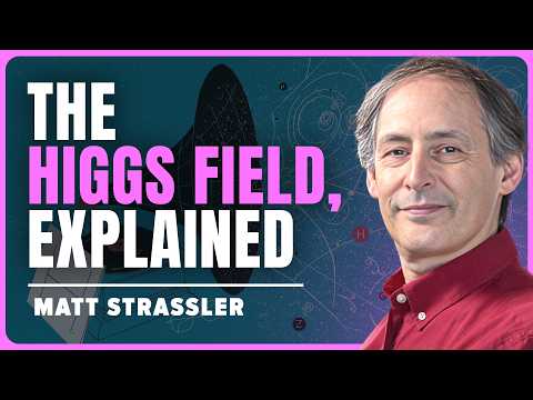 What Is The Higgs Field? Matt Strassler [Ep. 460]
