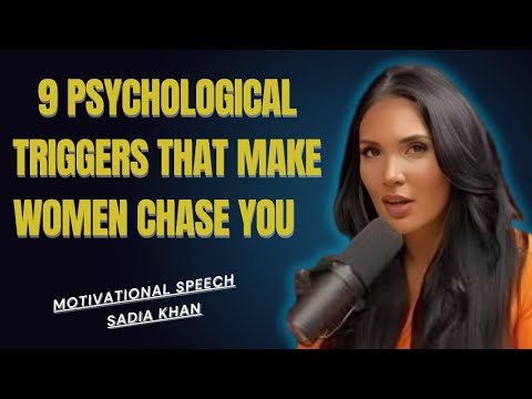 9 Psychological Triggers That Make Women Chase You | SADIA KHAN