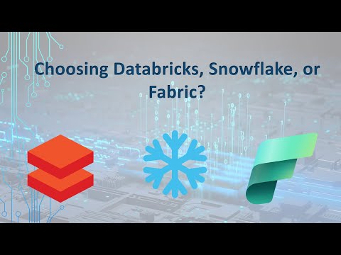 Choosing Databricks, Snowflake, or Fabric