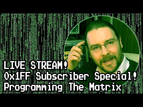 [LIVE] 0x1FF Subscriber Special! Programming The Matrix