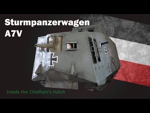 Inside the Chieftain's Hatch: Sturmpanzerwagen A7V