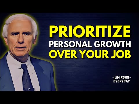 Prioritize Personal Growth Over Your Job – Jim Rohn Motivation