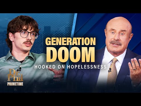 Generation Doom: Hooked on Hopelessness | Dr. Phil Primetime