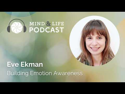 Mind & Life Podcast: Eve Ekman – Building Emotion Awareness
