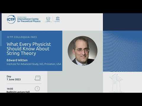 What Every Physicist Should Know About String Theory - ICTP Theoretical Physics Colloquium