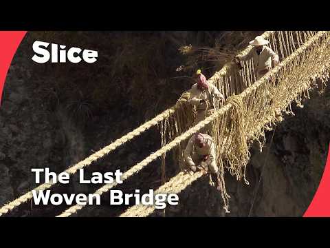 Q’eswachaka: The Inca Rope Bridge Hanging 100 Feet Above the Apurímac | SLICE | FULL DOC