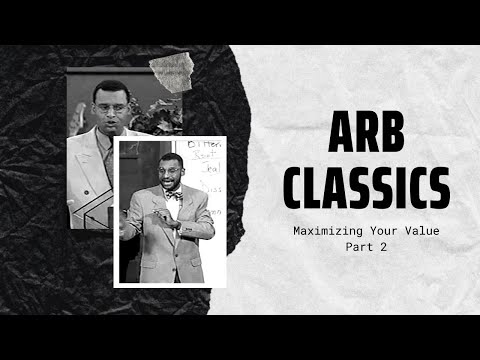 ARB Classics: Maximizing Your Value Part 2