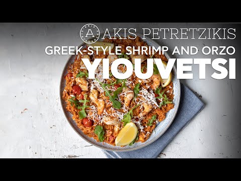 Greek-Style Shrimp and Orzo - Yiouvetsi | Akis Petretzikis