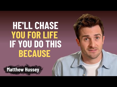 He’ll Chase You for Life If You Do This | Matthew Hussey