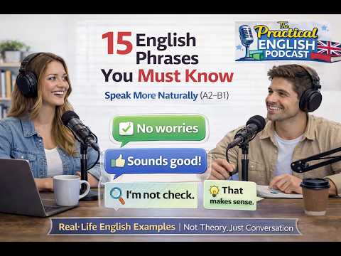 15 English Phrases You Must Know | Speak More Naturally (A2–B1)
