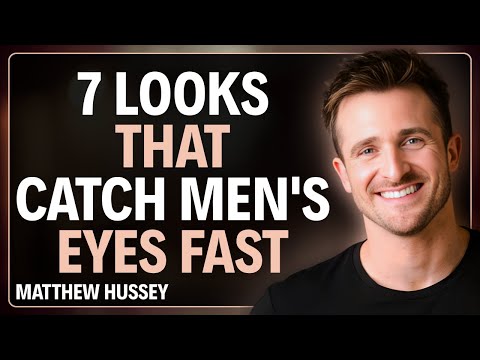 7 Subtle Looks That Make Men Notice You Instantly | Matthew Hussey