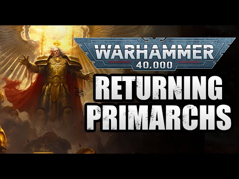 New Lore Explains The Primarchs Returning To 40K | Warhammer 40K Lore 2023