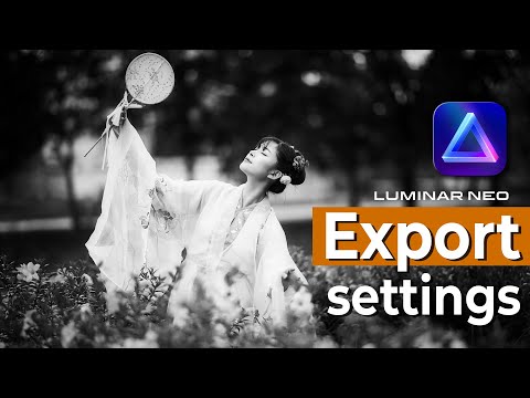 How to Pick the BEST Luminar Neo Export Settings Every Time
