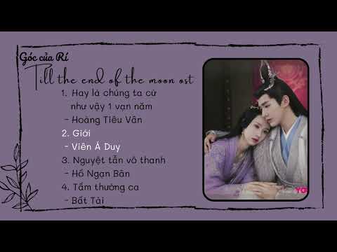 Trường Nguyệt Tẫn Minh OST playlist 2 |  长月烬明 《 Till the End of the Moon  》