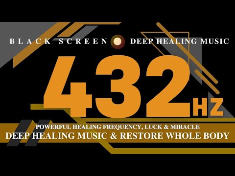 432hz - POWERFUL MEDITATION FREQUENCY, Luck & Miracle | Deep Healing Music & Restore Whole Body
