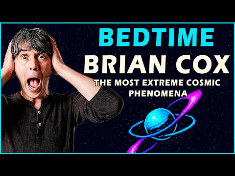 2 Hour of Brian Cox for Sleep: THE MOST EXTREME COSMIC PHENOMENA