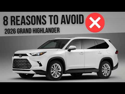 8 Reasons to Avoid the 2026 Toyota Grand Highlander | Don’t Buy Before Watching!