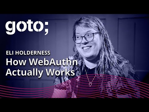 Beyond Passwords: How WebAuthn Actually Works • Eli Holderness • GOTO 2023
