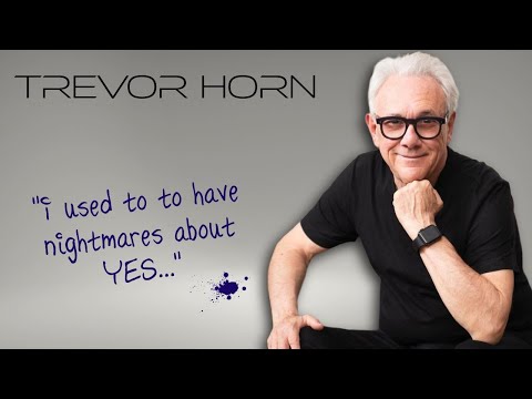 Trevor Horn: YES Nigtmares | Jon Anderson Resented Me | Tricked into YES | Richard Wright's  Playing