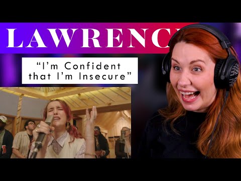 I'm Insecure About This One.  Hearing Lawrence For The First Time, and MORE PLEASE!!!