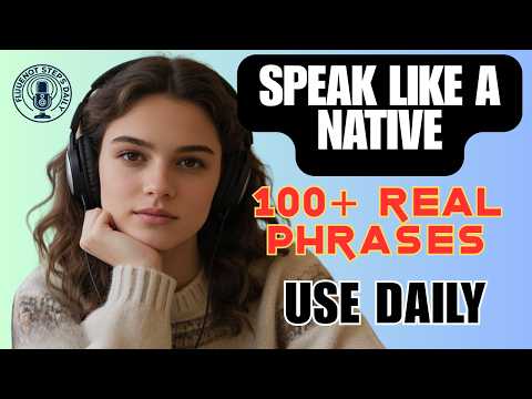Speak Like a Native Instantly ⚡ 100+ Real-Life Phrases You’ll Actually Use