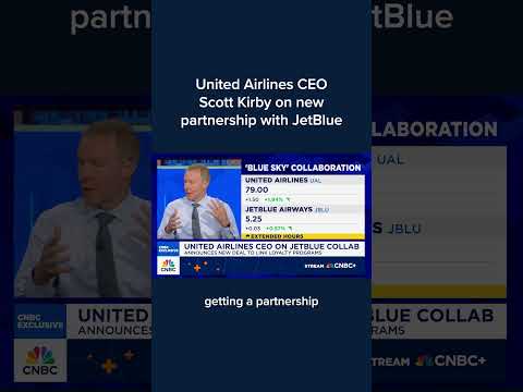 United Airlines CEO Scott Kirby on new partnership with JetBlue