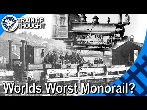 The Railway so Bad it Exploded - Bradford & Forster Brook Monorail