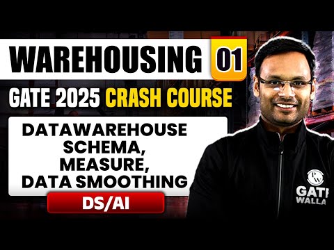 Warehousing 01 | Data Warehouse Schema, Measure, Data Smoothing | DS / AI | GATE 2025 Crash Course