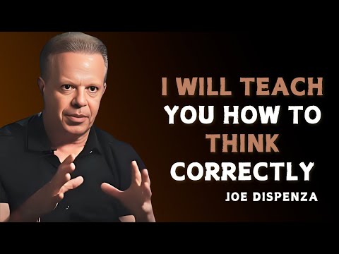 I WILL TEACH YOU HOW TO THINK CORRECTLY - Dr Joe Dispenza Motivation
