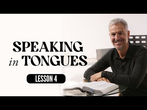Why You Need to Speak in Tongues | Lesson 4 of the Holy Spirit | Study with John Bevere