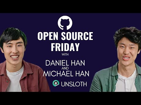 Open Source Friday: Open Source Friday Exploring Unsloth