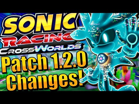 Sonic Racing CrossWorlds Just Got Even Better In Patch 1.2.0!