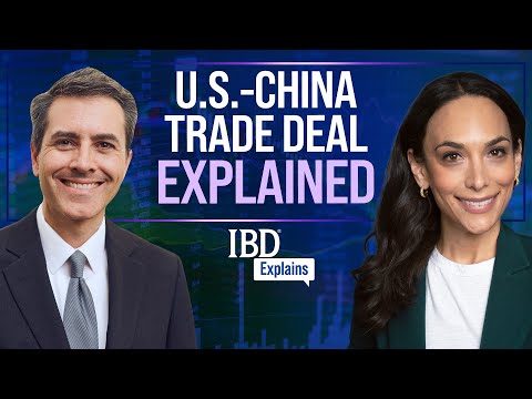 The U.S.-China Trade Reset: What Investors Need To Know | IBD Explains | IBD