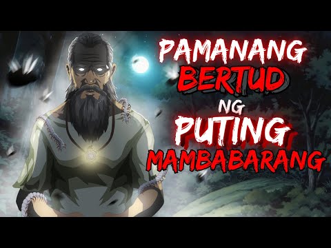 PAMANANG BERTUD NG PUTING MAMBABARANG (ASWANG TRUE STORY)