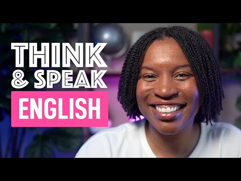 THINK AND SPEAK ENGLISH | Master The Art Of Thinking And Speaking English Like An American