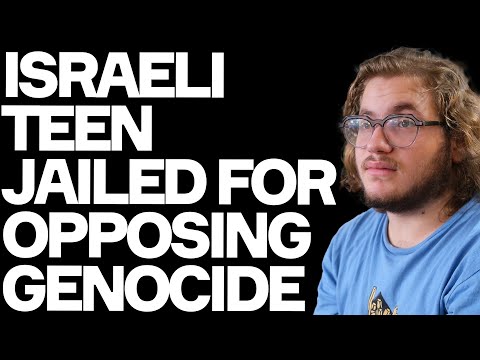 Israeli Teen JAILED For Opposing Genocide Speaks Out - w/. Itamar Greenberg