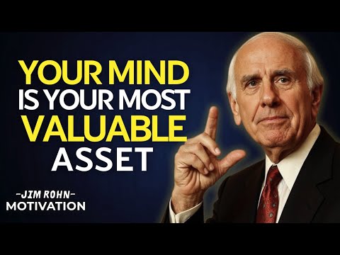 Your Mind Is Your Most Valuable Asset: Protect It from Outside Influence! | Jim Rohn Motivation