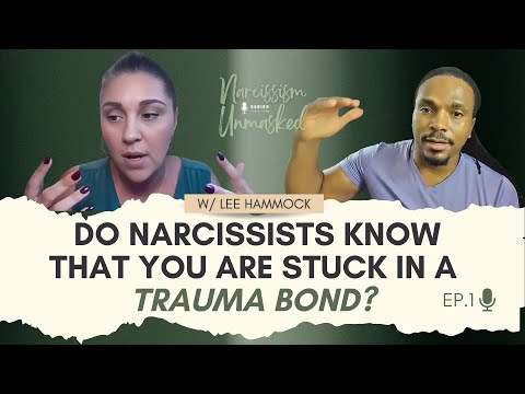 Do Narcissists Know That You Are Stuck in a Trauma Bond?  with Lee Hammock and Lisa Sonni