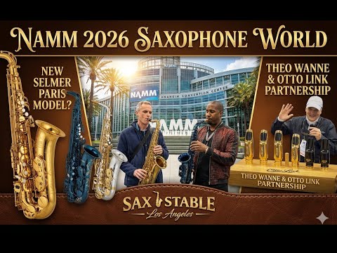 NAMM 2026 Saxophone World: New Selmer Paris? Otto Link × Theo Wanne + Cannonball 30th Cosmic Blue!