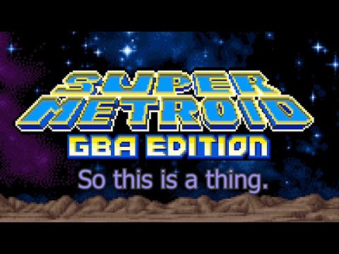 So I checked out Super Metroid GBA Edition...