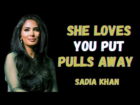 Why Women Pull Away Even When They LOVE You 😱 | Sadia Khan